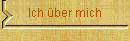 Ich &uuml;ber mich